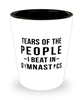 Funny Gymnast Shot Glass Tears Of The People I Beat In Gymnastics