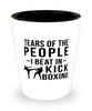 Funny Kickboxer Shot Glass Tears Of The People I Beat In Kickboxing