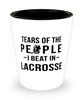 Funny Lacrosse Shot Glass Tears Of The People I Beat In Lacrosse
