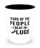 Funny Lugers Shot Glass Tears Of The People I Beat In Luge