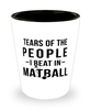 Funny Matball Shot Glass Tears Of The People I Beat In Matball