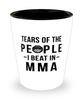 Funny Martial Artist Shot Glass Tears Of The People I Beat In MMA