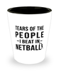 Funny Netballer Shot Glass Tears Of The People I Beat In Netball