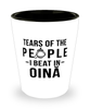 Funny Oina Shot Glass Tears Of The People I Beat In Oina
