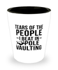 Funny Pole Vaulter Shot Glass Tears Of The People I Beat In Pole Vaulting