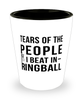Funny Ringball Shot Glass Tears Of The People I Beat In Ringball