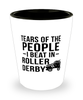 Funny Roller Derby Shot Glass Tears Of The People I Beat In Roller Derby