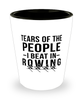 Funny Rower Shot Glass Tears Of The People I Beat In Rowing