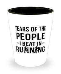 Funny Runner Shot Glass Tears Of The People I Beat In Running