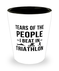 Funny Triathlete Shot Glass Tears Of The People I Beat In Triathlon