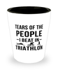 Funny Triathlete Shot Glass Tears Of The People I Beat In Triathlon