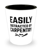 Funny Carpenter Shot Glass Easily Distracted By Carpentry