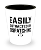 Funny Dispatcher Shot Glass Easily Distracted By Dispatching