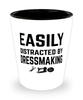 Funny Dressmaker Shot Glass Easily Distracted By Dressmaking