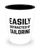 Funny Tailor Shot Glass Easily Distracted By Tailoring