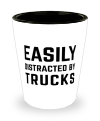 Funny Trucker Shot Glass Easily Distracted By Trucks