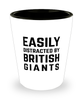 Funny British Giants Shot Glass Easily Distracted By British Giants