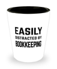 Funny Bookkeeper Shot Glass Easily Distracted By Bookkeeping