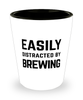 Funny Brewer Shot Glass Easily Distracted By Brewing