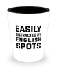 Funny English Spots Shot Glass Easily Distracted By English Spots