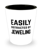 Funny Jeweler Shot Glass Easily Distracted By Jeweling