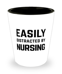 Funny Nurse Shot Glass Easily Distracted By Nursing