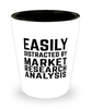 Funny Market Research Analyst Shot Glass Easily Distracted By Market Research Analysis