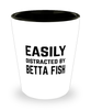 Funny Betta Fish Shot Glass Easily Distracted By Betta Fish