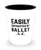 Funny Ballet Shot Glass Easily Distracted By Ballet