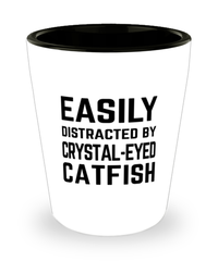 Funny Crystal-eyed Catfish Shot Glass Easily Distracted By Crystal-eyed Catfish