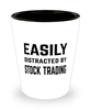 Funny Stock Trader Shot Glass Easily Distracted By Stock Trading
