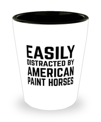 Funny American Paint Horses Shot Glass Easily Distracted By American Paint Horses