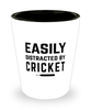 Funny Cricket Shot Glass Easily Distracted By Cricket