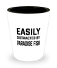 Funny Paradise Fish Shot Glass Easily Distracted By Paradise Fish
