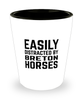 Funny Breton Horses Shot Glass Easily Distracted By Breton Horses