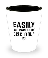 Funny Disc Golf Shot Glass Easily Distracted By Disc Golf