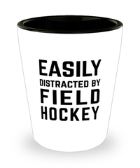 Funny Field Hockey Shot Glass Easily Distracted By Field Hockey