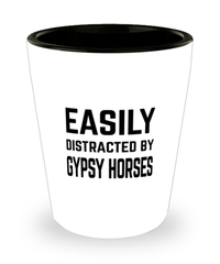 Funny Gypsy Horse Shot Glass Easily Distracted By Gypsy Horse