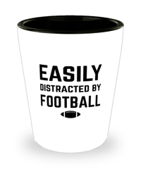 Funny Football Shot Glass Easily Distracted By Football