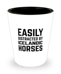 Funny Icelandic Horses Shot Glass Easily Distracted By Icelandic Horses