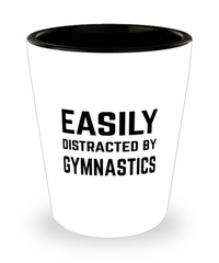 Funny Gymnastics Shot Glass Easily Distracted By Gymnastics