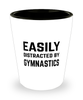 Funny Gymnastics Shot Glass Easily Distracted By Gymnastics