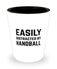 Funny Handball Shot Glass Easily Distracted By Handball