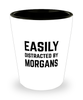 Funny Morgans Shot Glass Easily Distracted By Morgans