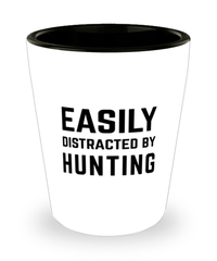 Funny Hunting Shot Glass Easily Distracted By Hunting