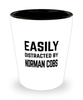 Funny Norman Cobs Shot Glass Easily Distracted By Norman Cobs