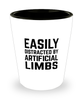 Funny Orthotist Prosthetist Shot Glass Easily Distracted By Artificial Limbs