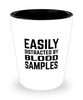 Funny Phlebotomist Shot Glass Easily Distracted By Blood Samples