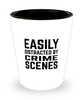 Funny Criminal Investigator Shot Glass Easily Distracted By Crime Scenes