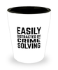 Funny Detective Shot Glass Easily Distracted By Crime Solving